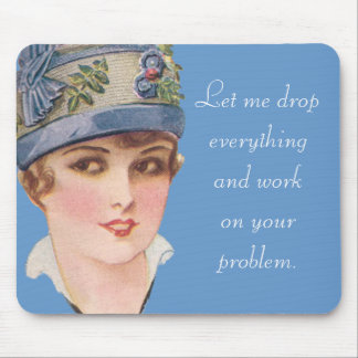 Let me drop everything... mouse mat