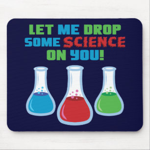 Let Me Drop Some Science On You Mouse Mat