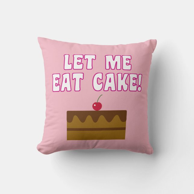 Let Me Eat Cake Cushion (Front)