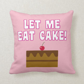 Let Me Eat Cake Cushion