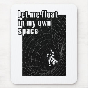 Let me float in my own space mouse mat