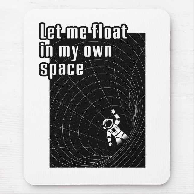 Let me float in my own space mouse mat (Front)