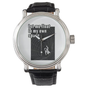 Let me float in my own space watch