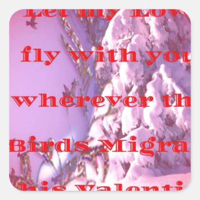 Let me fly with you to valentine.png square sticker (Front)