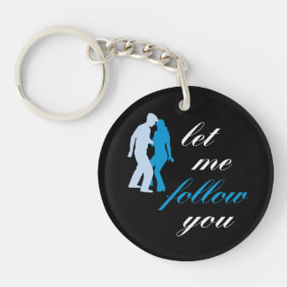 Let Me Follow You Key Ring