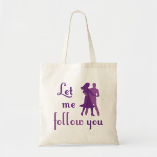 Let Me Follow You Tote Bag