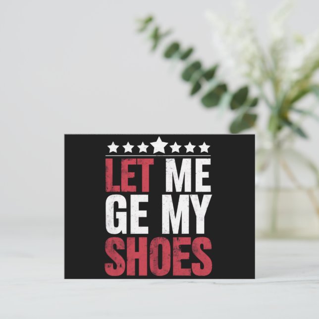 Let Me Get My Shoes Trump Funny Quote Saying Postcard (Standing Front)