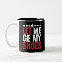 Let Me Get My Shoes Trump Funny Quote Saying