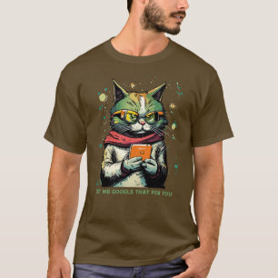 let me google that for you T-Shirt