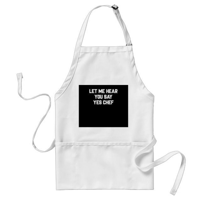 Let me hear you say yes chef | Lovely Quotes Gift Standard Apron (Front)