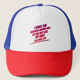 Let Me Just Ask My Wife - Husband Funny Humour Fun Trucker Hat