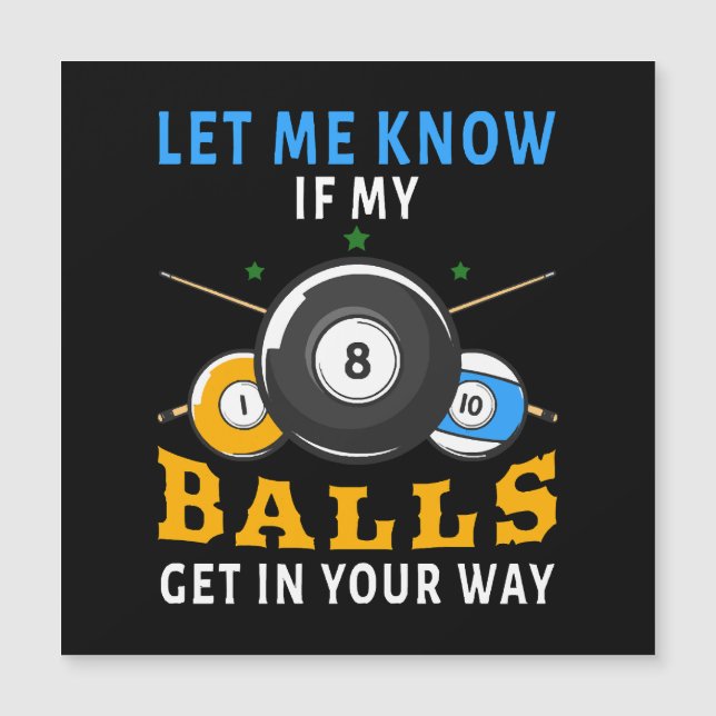 Let Me Know If My Balls Get In Your Way (Front)