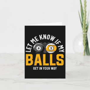 Let Me Know If My Get In Your Way Billard Card