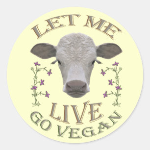 LET ME LIVE - GO VEGAN - */* CLASSIC ROUND STICKER
