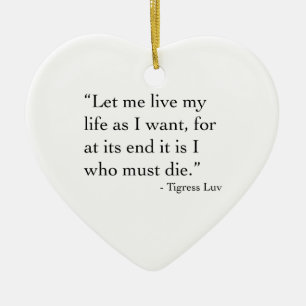 Let Me Live My Life (Ornament) Ceramic Tree Decoration