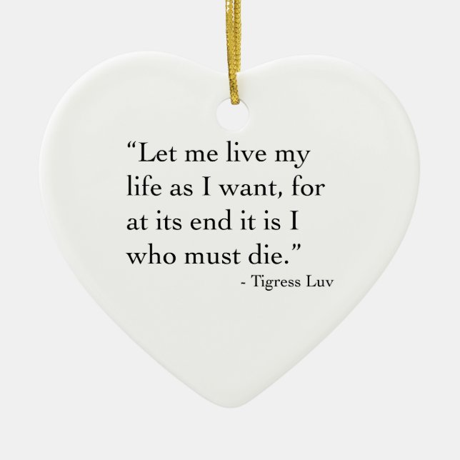 Let Me Live My Life (Ornament) Ceramic Tree Decoration (Front)
