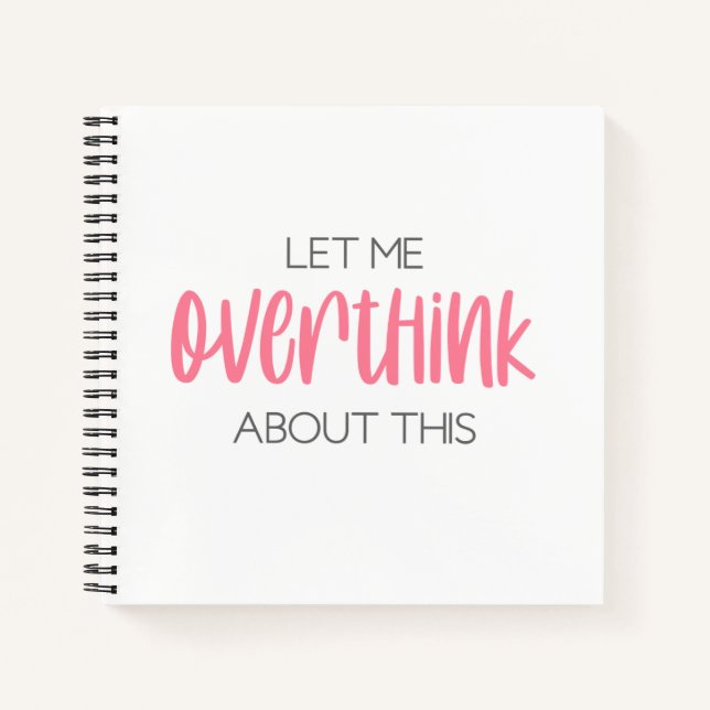 Let Me Overthink About This Notebook (Front)