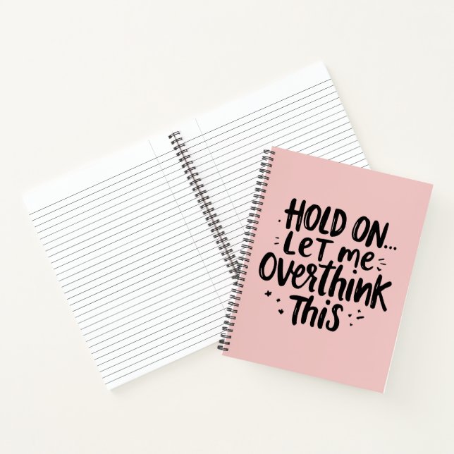 Let Me Overthink Funny Quote  Notebook (Inside)