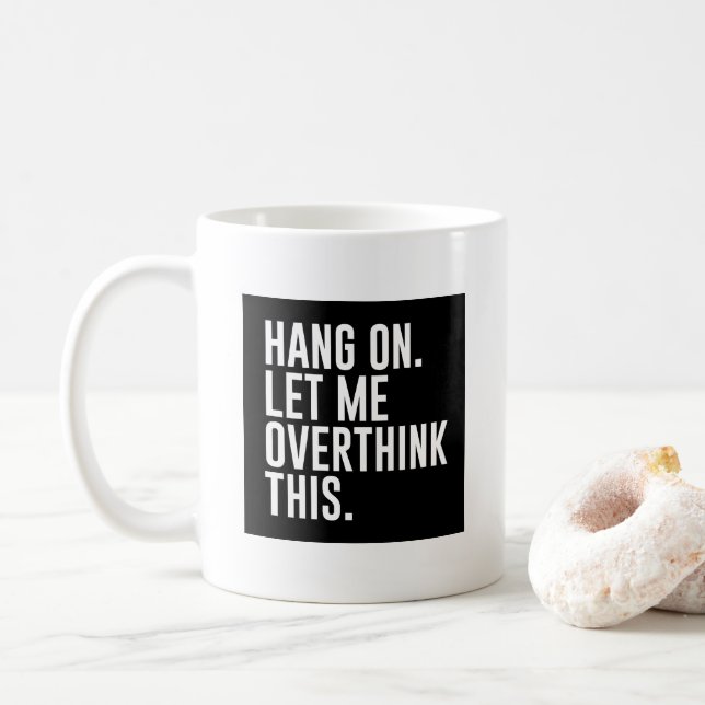 Let Me Overthink This Coffee Mug (With Donut)