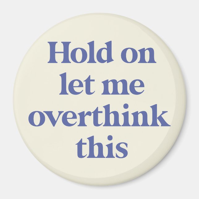 Let me Overthink This Funny Quote | Purple Magnet (Front)