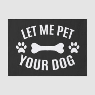 Let Me Pet Your Dog Tissue Paper