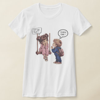 Let Me Play! School Time — Cute Kids Back to Schoo T-Shirt
