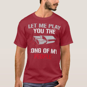 Let Me Play You The Song Of My People Auto T-Shirt