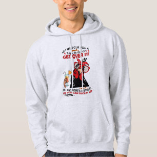 LET ME POUR YOU A TALL GLASS OF GET OVER chickens  Hoodie
