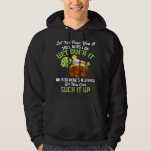 Let Me Pour You A Tall Glass Of Get Over It Turtle Hoodie