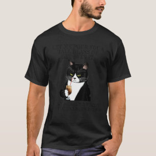 Let Me Pour You A Tall Glass Of Get Ovet It Cat T-Shirt