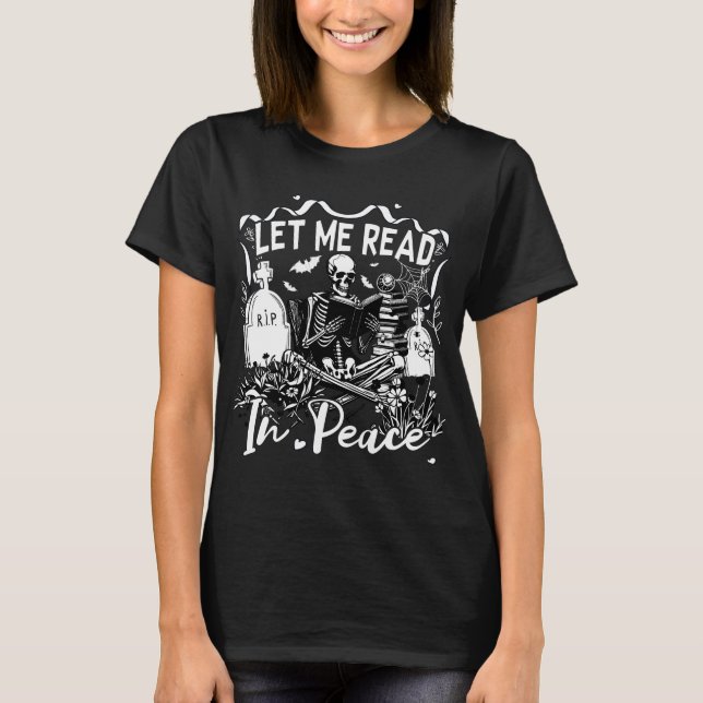 Let Me Read In Peace Comfort Colours Shirt, Skelet T-Shirt (Front)