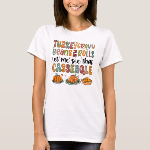 Let Me See That Casserole Funny Thanksgiving T-Shirt