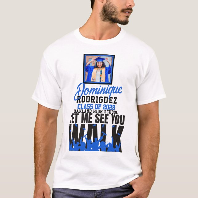 Let Me See you WALK Blue|Black Photo Graduation T-Shirt (Front)