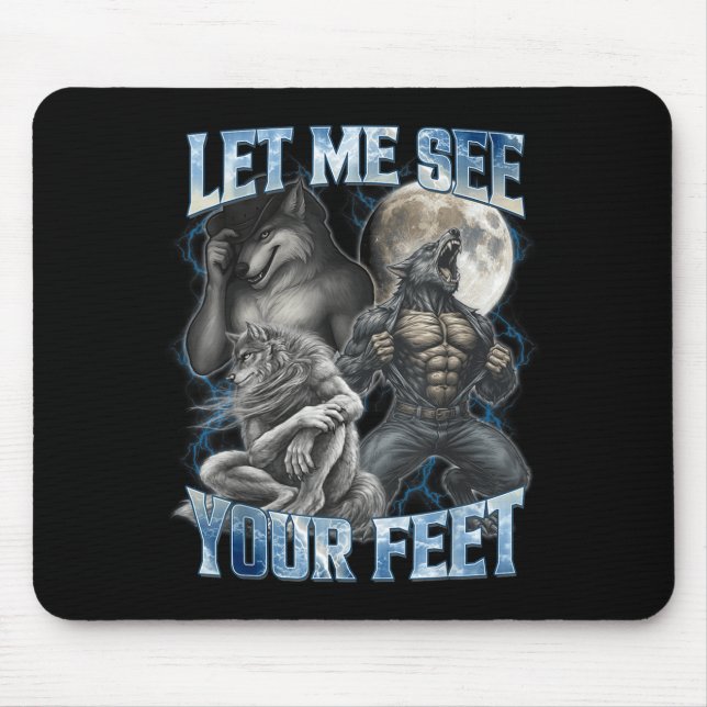 Let Me See Your Feet Cool Funny Alpha Wolf Meme Me Mouse Mat (Front)