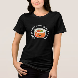 Let me see your Sushi Roll Tri-Blend Shirt