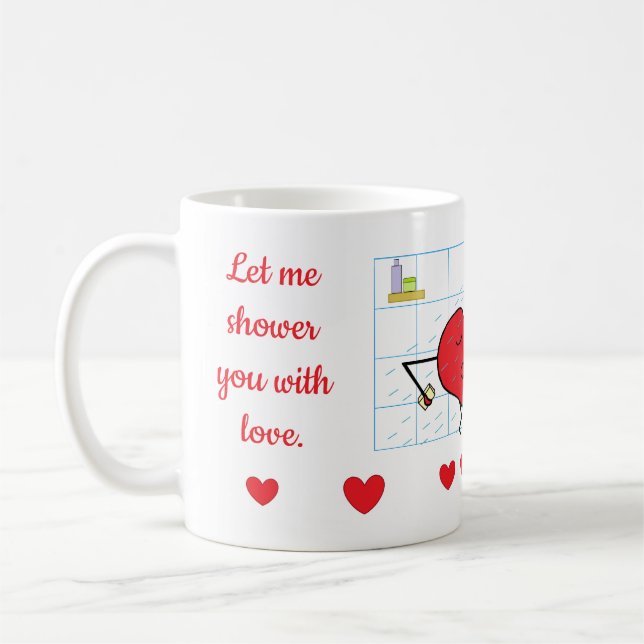 Let Me Shower You with Love: Coffee Mug (Left)