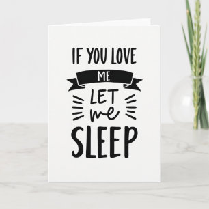 Let Me Sleep Funny Love Card
