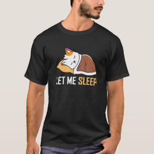 Let Me Sleep Sleep  Pyjamas Sleepwear Nightgown T-Shirt