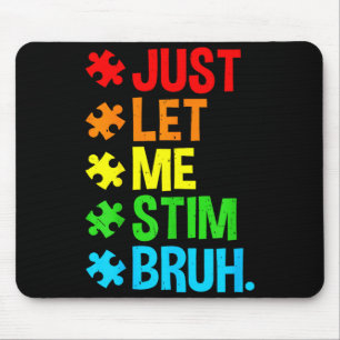 Let Me Stim Bruh Cute Autism Awareness Boys Kids Mouse Mat