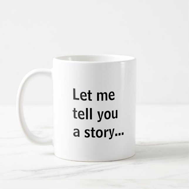 Let me tell you a story... coffee mug (Left)