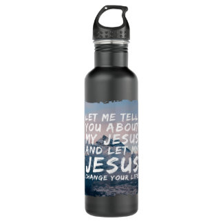 Let Me Tell You About My Jesus Christian Faith Vin 710 Ml Water Bottle