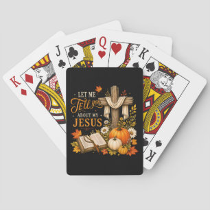 Let Me Tell You About My Jesus Christian Playing Cards