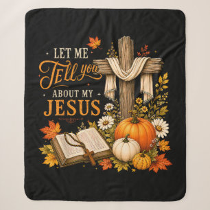 Let Me Tell You About My Jesus Christian Sherpa Blanket