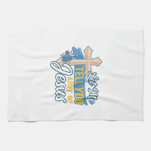 Let Me Tell You About My Jesus Christian Shirt Des Tea Towel
