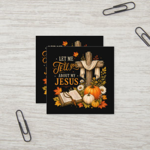 Let Me Tell You About My Jesus Christian Square Business Card