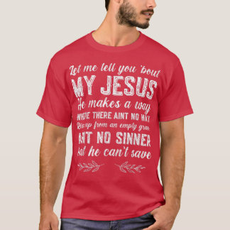 Let Me Tell You About My Jesus Christian  T-Shirt