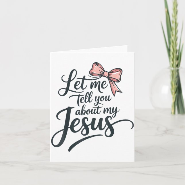 Let Me Tell You About My Jesus Girls Christian Tod Card (Front)