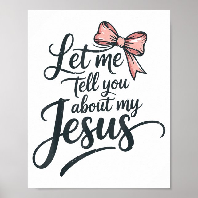 Let Me Tell You About My Jesus Girls Christian Tod Poster (Front)