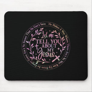Let Me Tell You About My Jesus God Christian Men W Mouse Mat