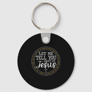 Let Me Tell You About My Jesus God Faith Religious Key Ring